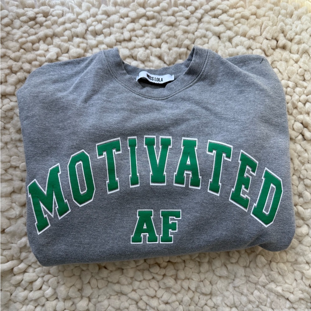 MISS LOLA Motivated AF Sweatshirt